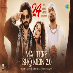 Main Tere Ishq Mein 2.0 - Danish Alfaaz Mp3 Song