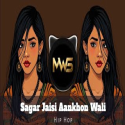 Sagar Jaisi Aankhon Wali (Hip Hop Remix) Mp3 Song