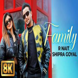 Family - R Nait, Shipra Goyal Mp3 Song