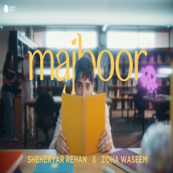 Majboor (Aap Ka Hi Kehna Banta) Sheheryar Rehan, Zoha Waseem Mp3 Song