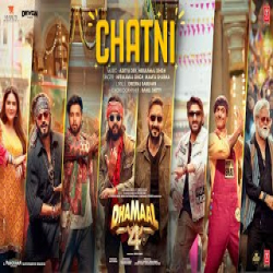 CHATNI (Dhamaal 4) - Neelkamal Singh, Mamta Sharma Mp3 Song