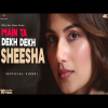 Main To Dekh Dekh Sheesha Sharmandi Firu Su