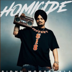Homicide - Sidhu Moose Wala Mp3 Song