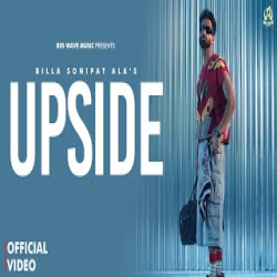 UPSIDE - Billa Sonipat Ala Mp3 Song