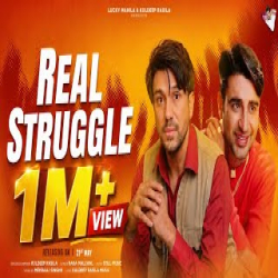 REAL STRUGGLE - Dharampreet, Kuldeep Rasila Mp3 Song