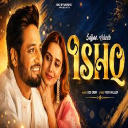 ISHQ - Sajjan Adeeb Mp3 Song