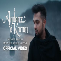 Andaaz e Karam - Madhur Sharma Mp3 Song