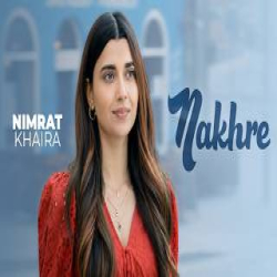 Nakhre Album - Nimrat Khaira Mp3 Song