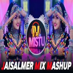 JAISALMER MIX MASHUP REMIX Mp3 Song